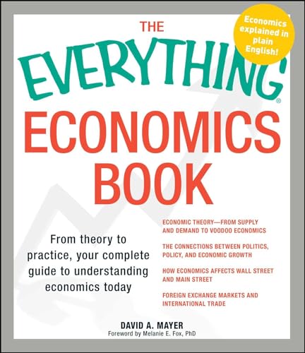 The Everything Economics Book: From theory to practice, your complete guide to understanding economics today von Everything